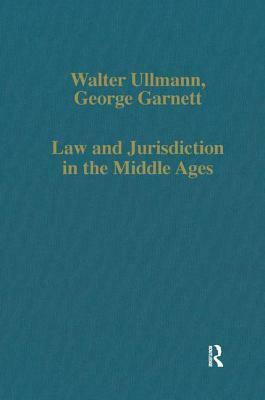 Law and Jurisdiction in the Middle Ages by Walter Ullmann, George Garnett