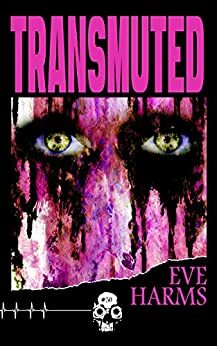 Transmuted by Eve Harms