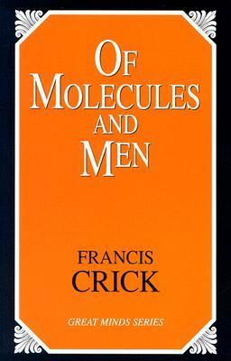 Of Molecules and Men by Francis Crick