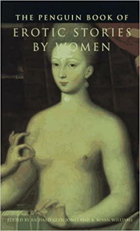 The Penguin Book of Erotic Stories by Women by Richard Glyn Jones, A. Susan Williams