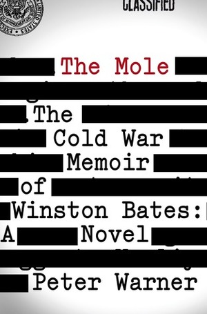 The Mole: The Cold War Memoir of Winston Bates: A Novel by Peter Warner