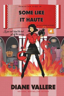 Some Like It Haute: A Style in a Small Town Mystery by Diane Vallere