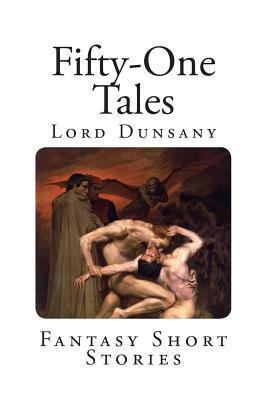 Fifty-One Tales by Lord Dunsany