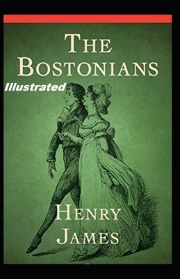 The Bostonians Illustrated by Henry James