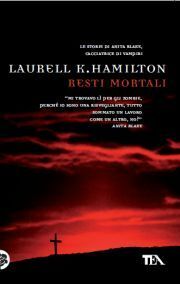 Resti mortali by Alessandro Zabini, Laurell K. Hamilton