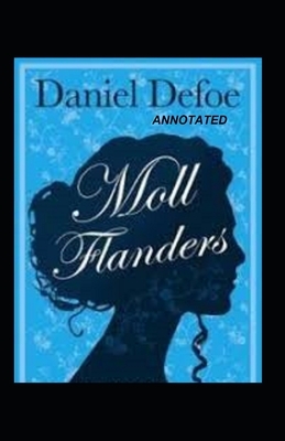 Moll Flanders Annotated by Daniel Defoe