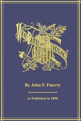 Warpath and Bivouac: Or the Conquest of the Sioux by John F. Finerty