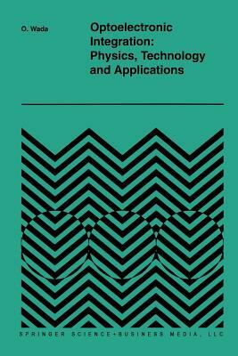 Optoelectronic Integration: Physics, Technology and Applications by 