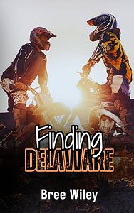 Finding Delaware by Bree Wiley