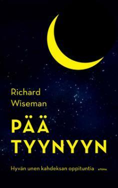 Pää tyynyyn: Hyvän unen kahdeksan oppituntia by Richard Wiseman