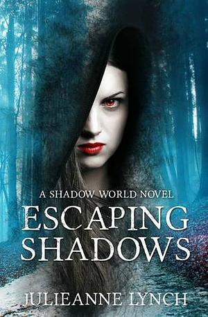 Escaping Shadows by Julieanne Lynch