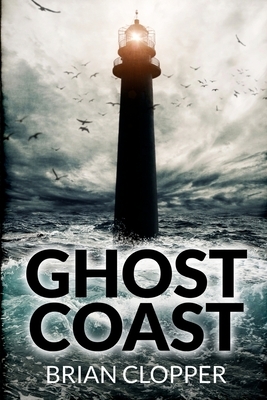 Ghost Coast by Brian Clopper