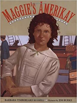 Maggie's Amerikay by Barbara Timberlake Russell
