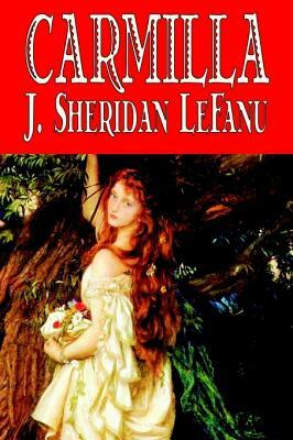 Carmilla by J. Sheridan Le Fanu