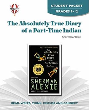 Absolutely True Diary Of A Part-Time Indian - Student Packet by Novel Units, Inc. by Novel Units, Linda Herman