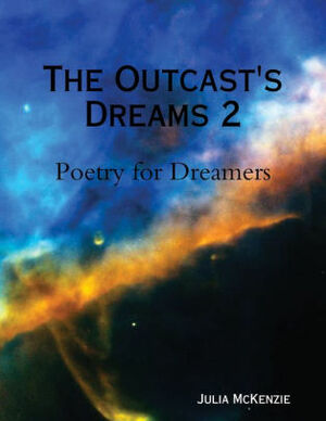 The Outcast's Dreams 2: Poetry for Dreamers by Julia McKenzie