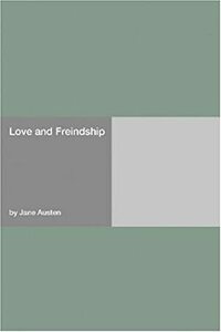 Love and Friendship by Jane Austen