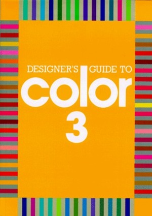 Designer's Guide to Color 3 by Jeanne Allen