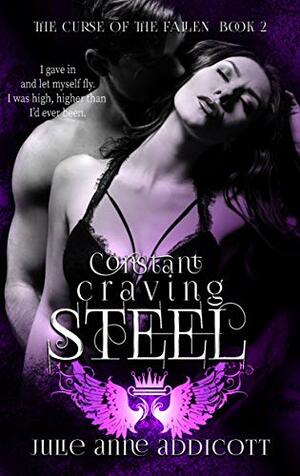 Steel: Constant Craving by Julie Anne Addicott
