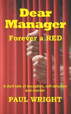 Dear Manager: Forever a Red by Paul Wright