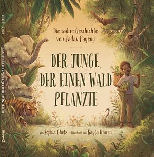 Der Junge, der einen Wald pflanzte by Sophia Gholz