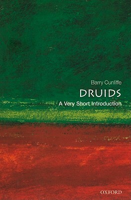 Druids: A Very Short Introduction by Barry Cunliffe