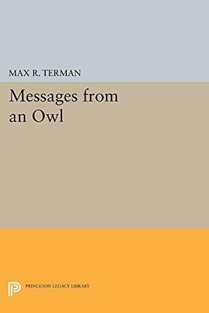 Messages from an Owl by Max R. Terman