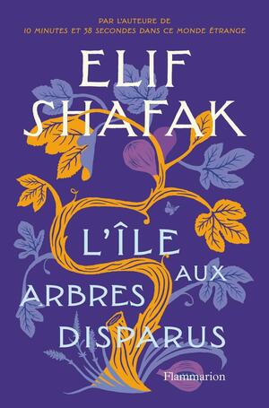 L'Île aux arbres disparus by Elif Shafak