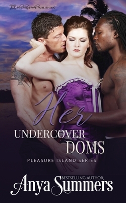 Her Undercover Doms by Anya Summers