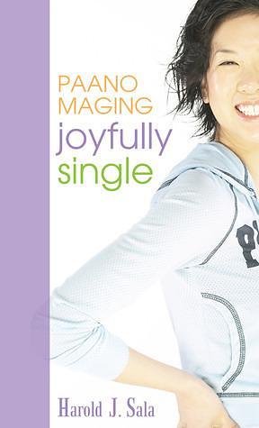 Paano Ba Maging Joyfully Single by Harold J. Sala, Harold J. Sala