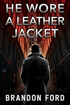 He Wore A Leather Jacket by Brandon Ford
