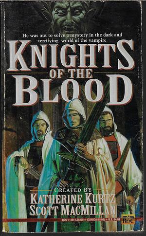 Knights of the Blood by Scott MacMillan, Katherine Kurtz