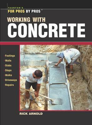 Working with Concrete by Rick Arnold