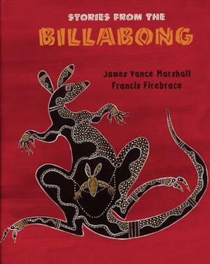 Stories from the Billabong by James Vance Marshall
