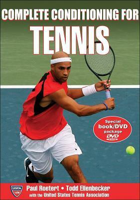 Complete Conditioning for Tennis With DVD by E. Paul Roetert