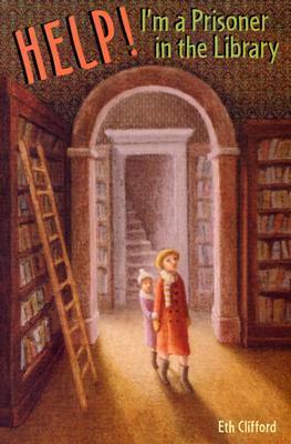 Help! I'm a Prisoner in the Library by Eth Clifford, George Hughes