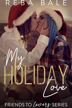 My Holiday Love by Reba Bale