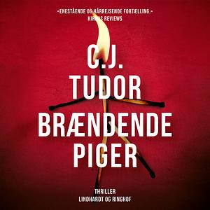 Brændende piger by C.J. Tudor