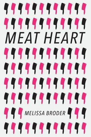Meat Heart by Melissa Broder