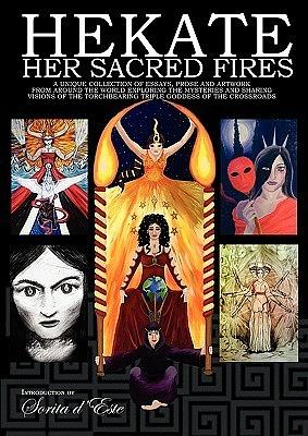 Hekate Her Sacred Fires by Sorita d'Este