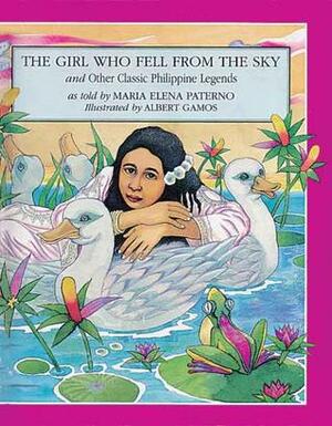 The Girl Who Fell From the Sky And Other Classic Philippine Legends by Maria Elena Paterno