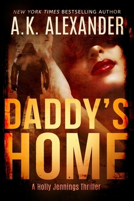 Daddy's Home by A.K. Alexander