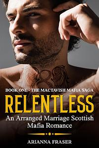 Relentless  by Arianna Fraser