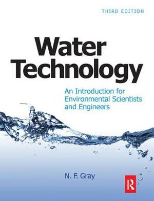 Water Technology: An Introduction for Environmental Scientists and Engineers by Nick Gray