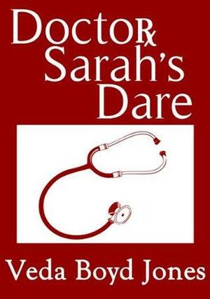 Doctor Sarah's Dare by Veda Boyd Jones