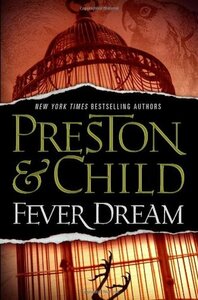 Fever Dream by Douglas Preston, Lincoln Child