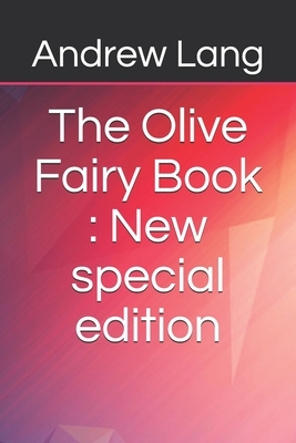 The Olive Fairy Book: Large Print by Andrew Lang