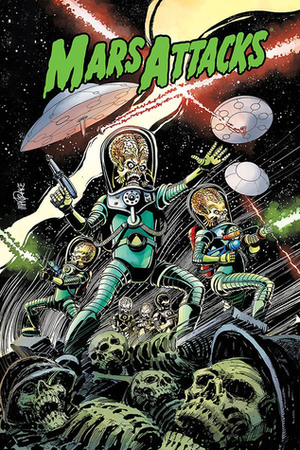 Mars Attacks by Chris Schweizer, Kyle Starks