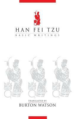 Han Fei Tzu: Basic Writings by Han Fei, Burton Watson