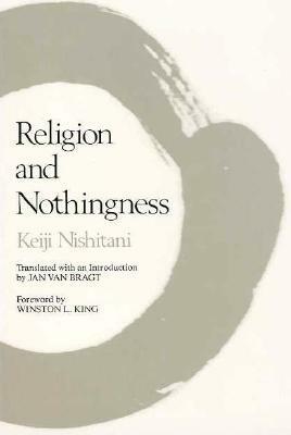 Religion and Nothingness by Keiji Nishitani, Jan Van Bragt